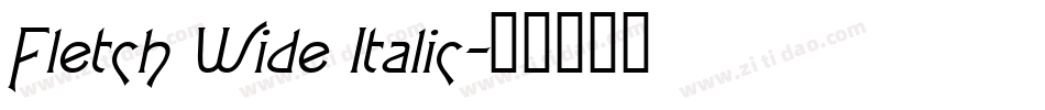Fletch Wide Italic字体转换